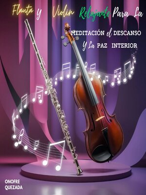 cover image of Flauta Y Violín  Relajante Para  La Meditación El Descanso Y La Paz Interior